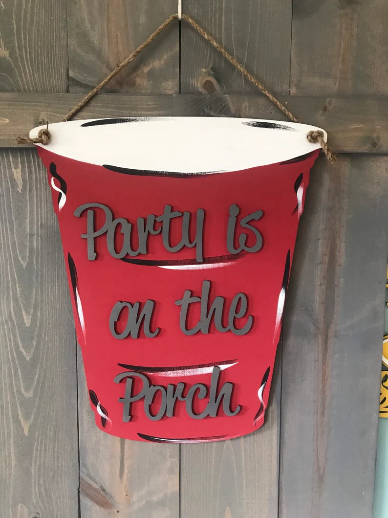 Solo Cup Door Hanger / Party Door Hanger / Party is on the Porch Door Hanger