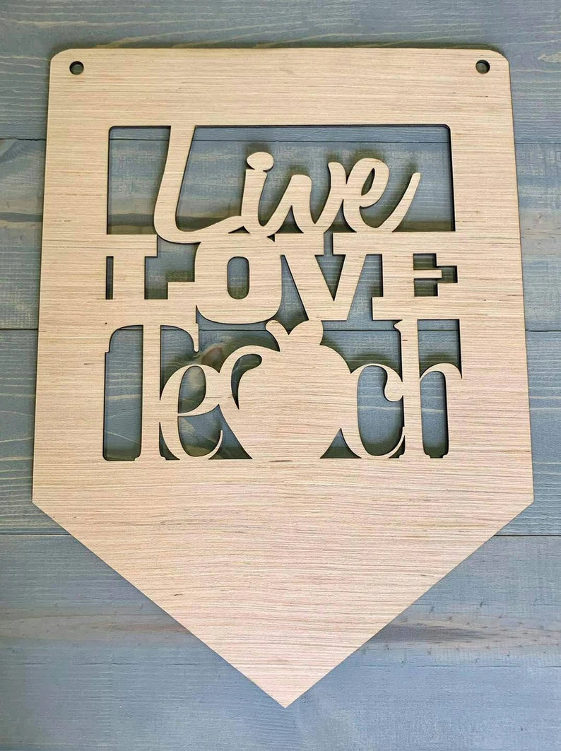DIY/ Teachers Live Love Teach/ Front Door Hanger / Laser Cut