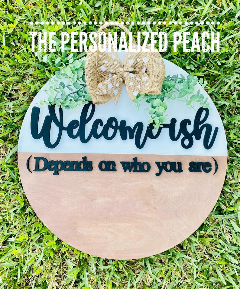Welcomeish Door Hanger/ Farmhouse Decor/ snarky Funny sign