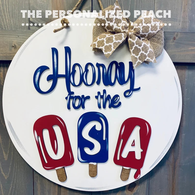 Hooray for the USA/ Patriotic Door Hanger Round/ Laser cut/ Popsicles