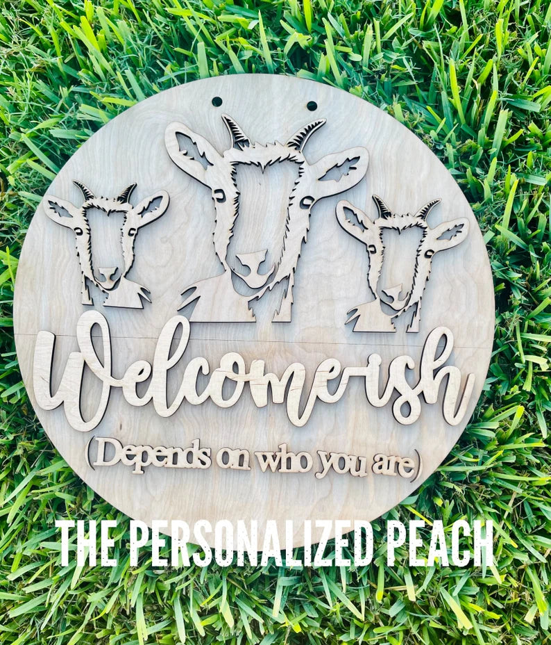 Welcome-ish Depends on Who You Are Door Hanger/ Farmhouse Greeting/ Door Hanger Round/ Goats