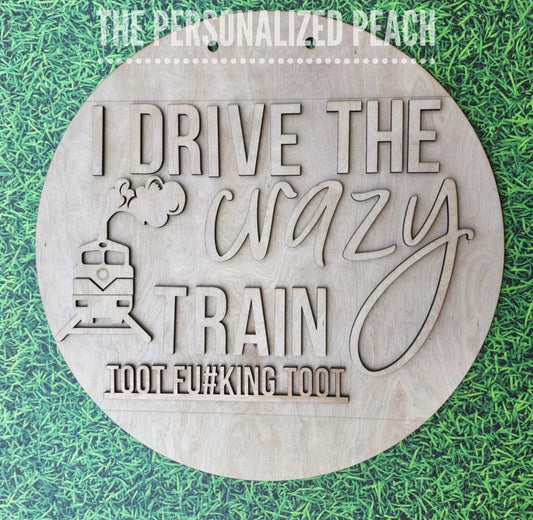 Crazy train laser cut Doorhanger/ Funny Sarcastic door hanger blank