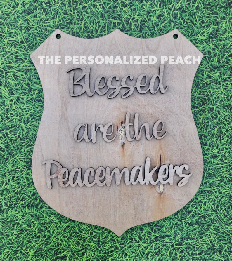 Blessed are the Peacemaker police badge laser cut door hanger/ wood blank law enforcement doorhanger