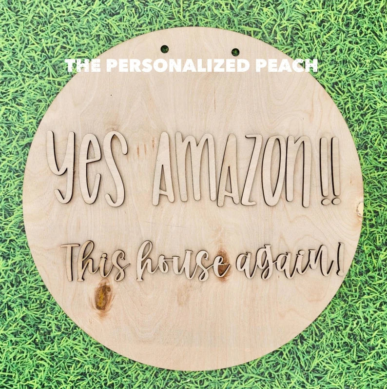 Yes this house again laser cut door hanger/ funny sarcastic 3D Doorhanger blank wood round