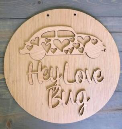 "Hey Love Bug" : Blank Door Hanger
